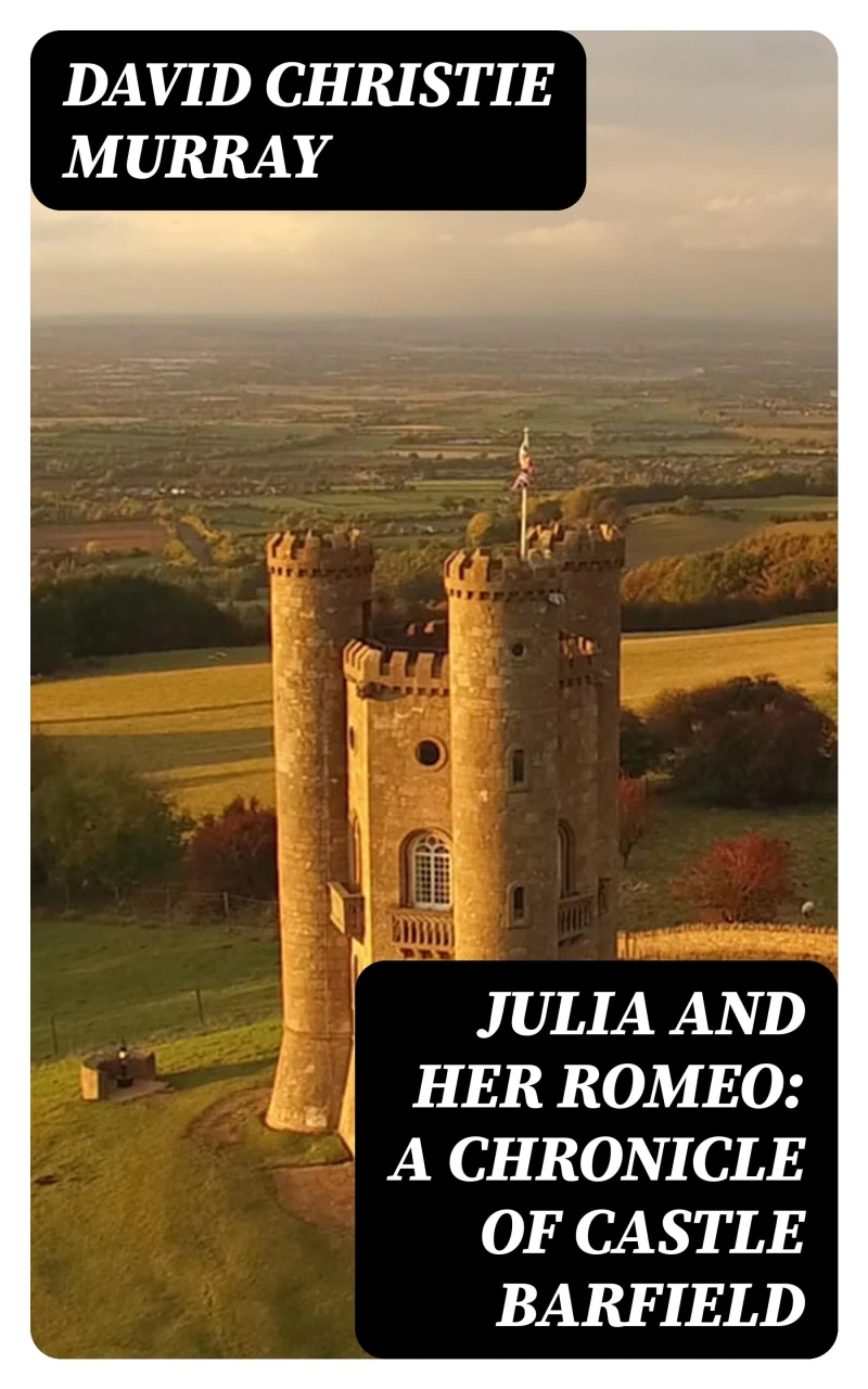 Portada: Julia And Her Romeo: A Chronicle Of Castle Barfield