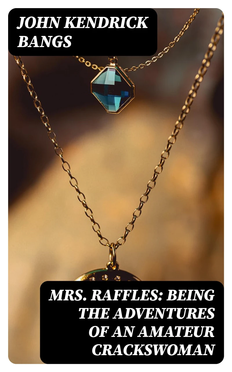 Portada: Mrs. Raffles: Being the Adventures of an Amateur Crackswoman