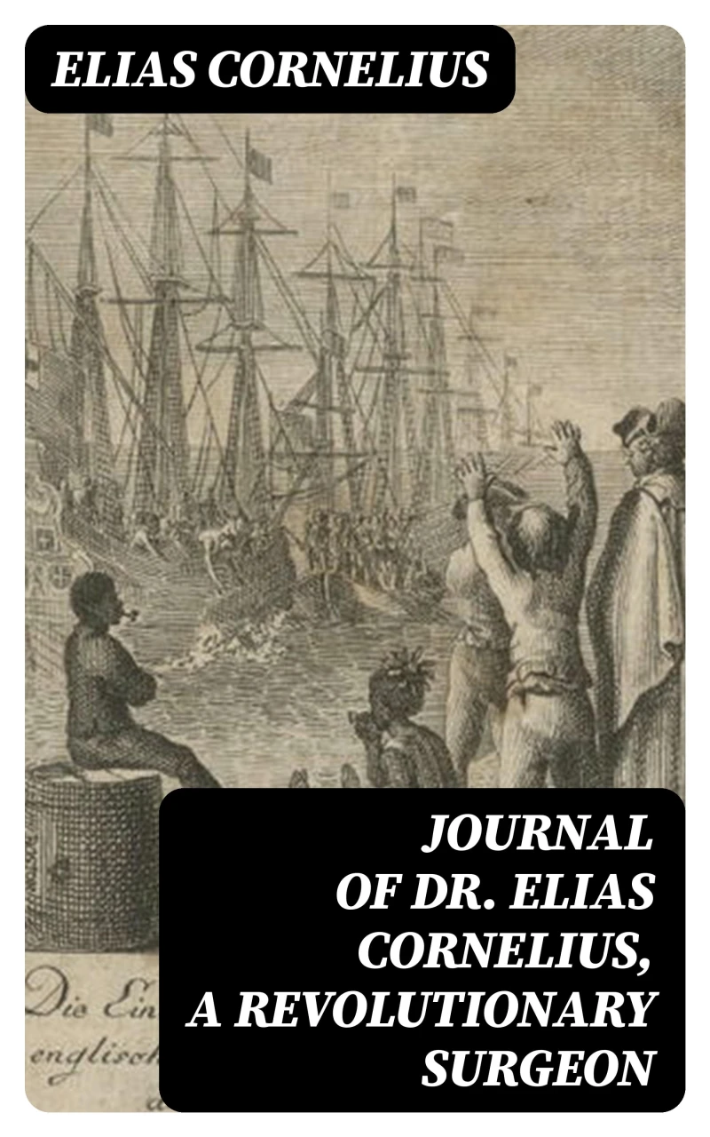 Portada: Journal of Dr. Elias Cornelius, a Revolutionary Surgeon