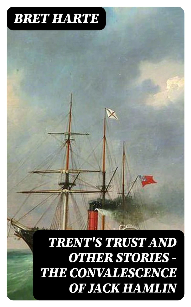 Portada: Trent's Trust and Other Stories — The Convalescence of Jack Hamlin
