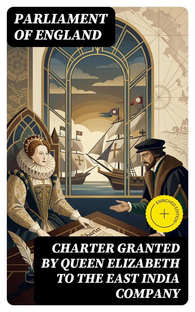 Portada: Charter Granted by Queen Elizabeth to the East India Company (Annotated)
