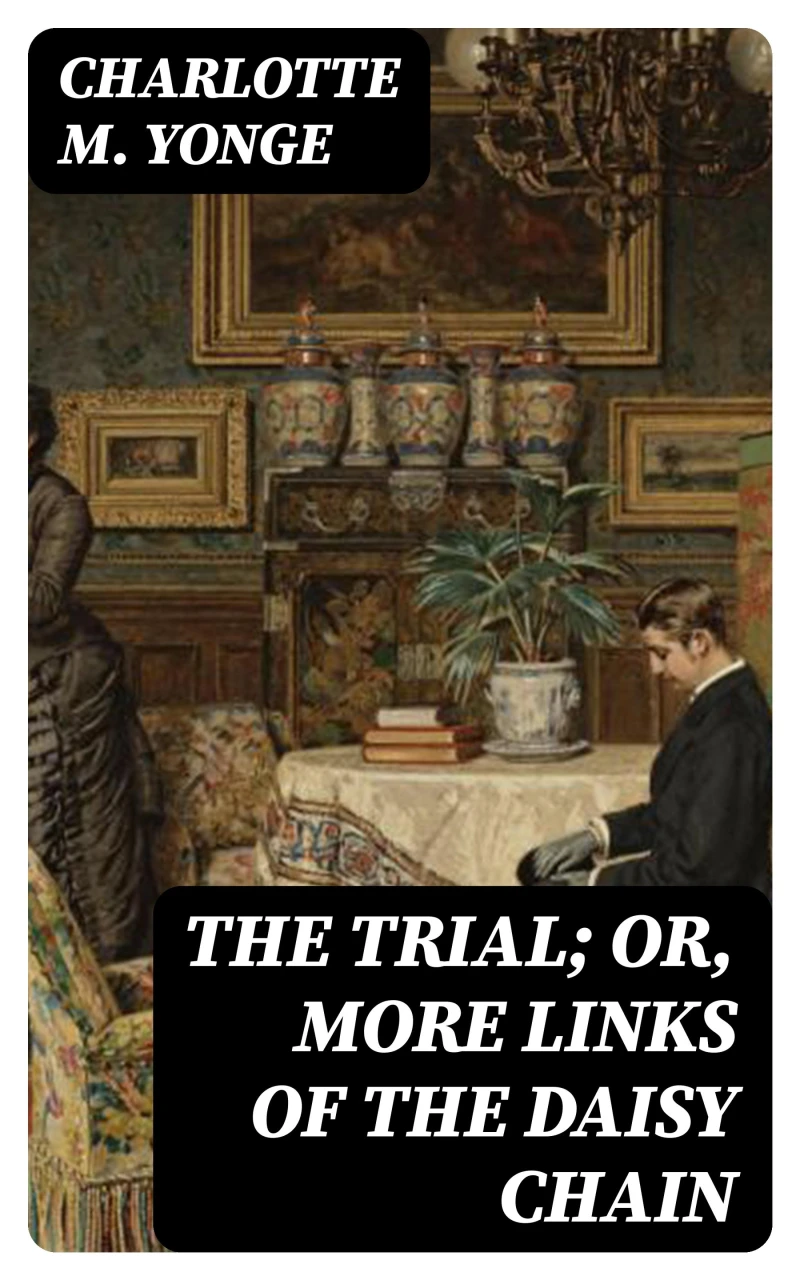 Portada: The Trial; Or, More Links of the Daisy Chain