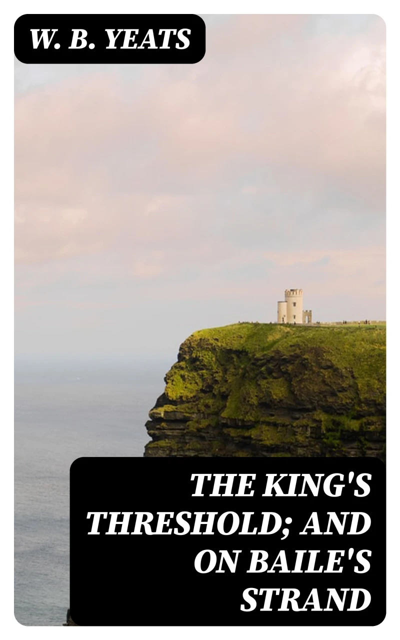 Portada: The King's Threshold; and On Baile's Strand