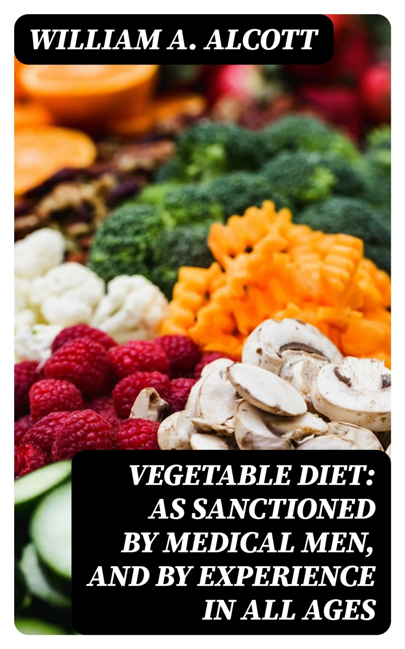 Portada: Vegetable Diet: As Sanctioned by Medical Men, and by Experience in All Ages