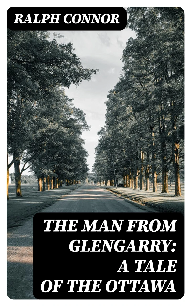 Portada: The Man from Glengarry: A Tale of the Ottawa