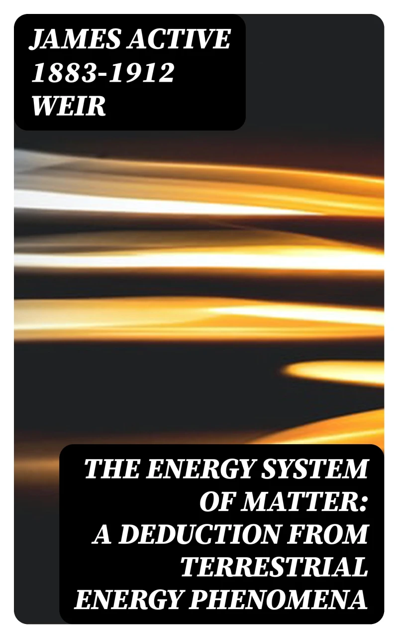 Portada: The Energy System of Matter: A Deduction from Terrestrial Energy Phenomena
