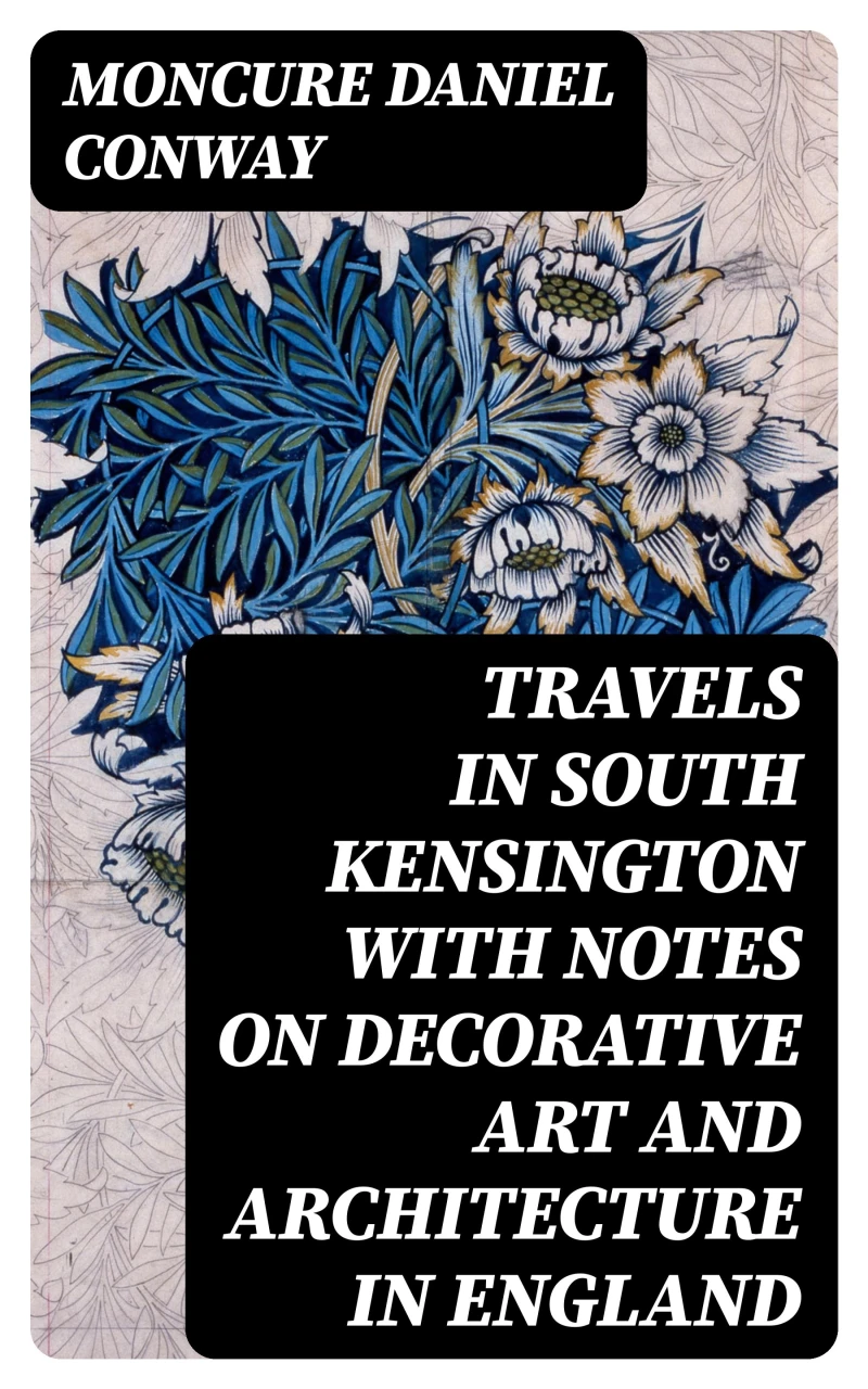 Portada: Travels in South Kensington with Notes on Decorative Art and Architecture in England