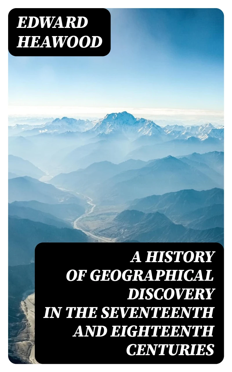 Portada: A History of Geographical Discovery in the Seventeenth and Eighteenth Centuries