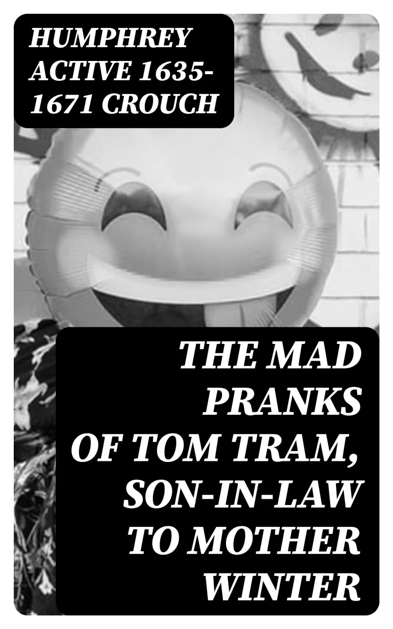 Portada: The Mad Pranks of Tom Tram, Son-in-law to Mother Winter