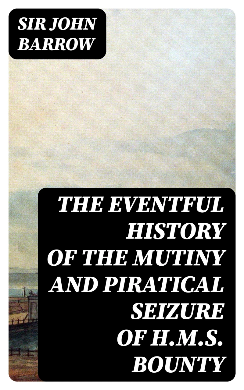 Portada: The eventful History of the Mutiny and Piratical Seizure of H.M.S. Bounty