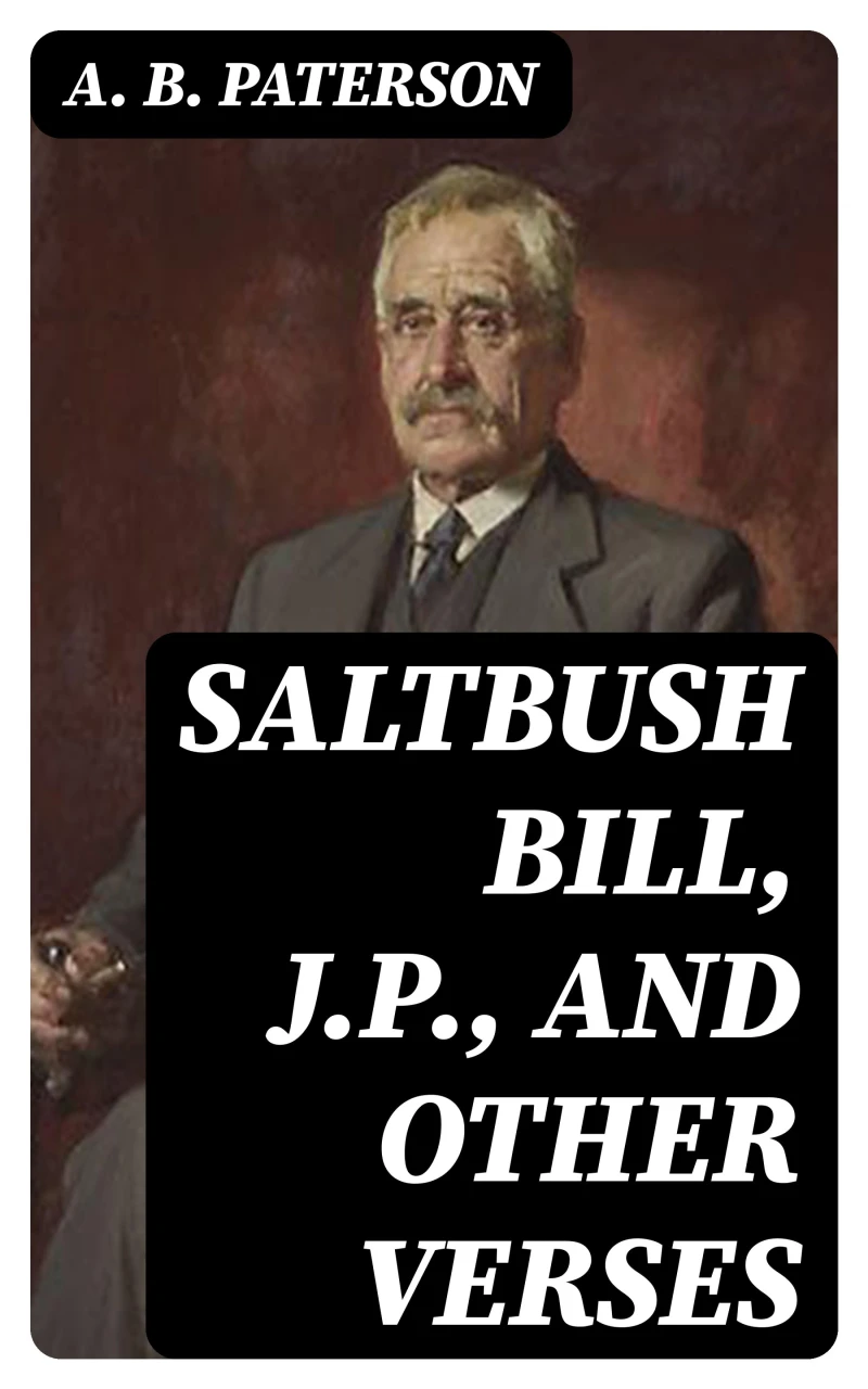 Portada: Saltbush Bill, J.P., and Other Verses