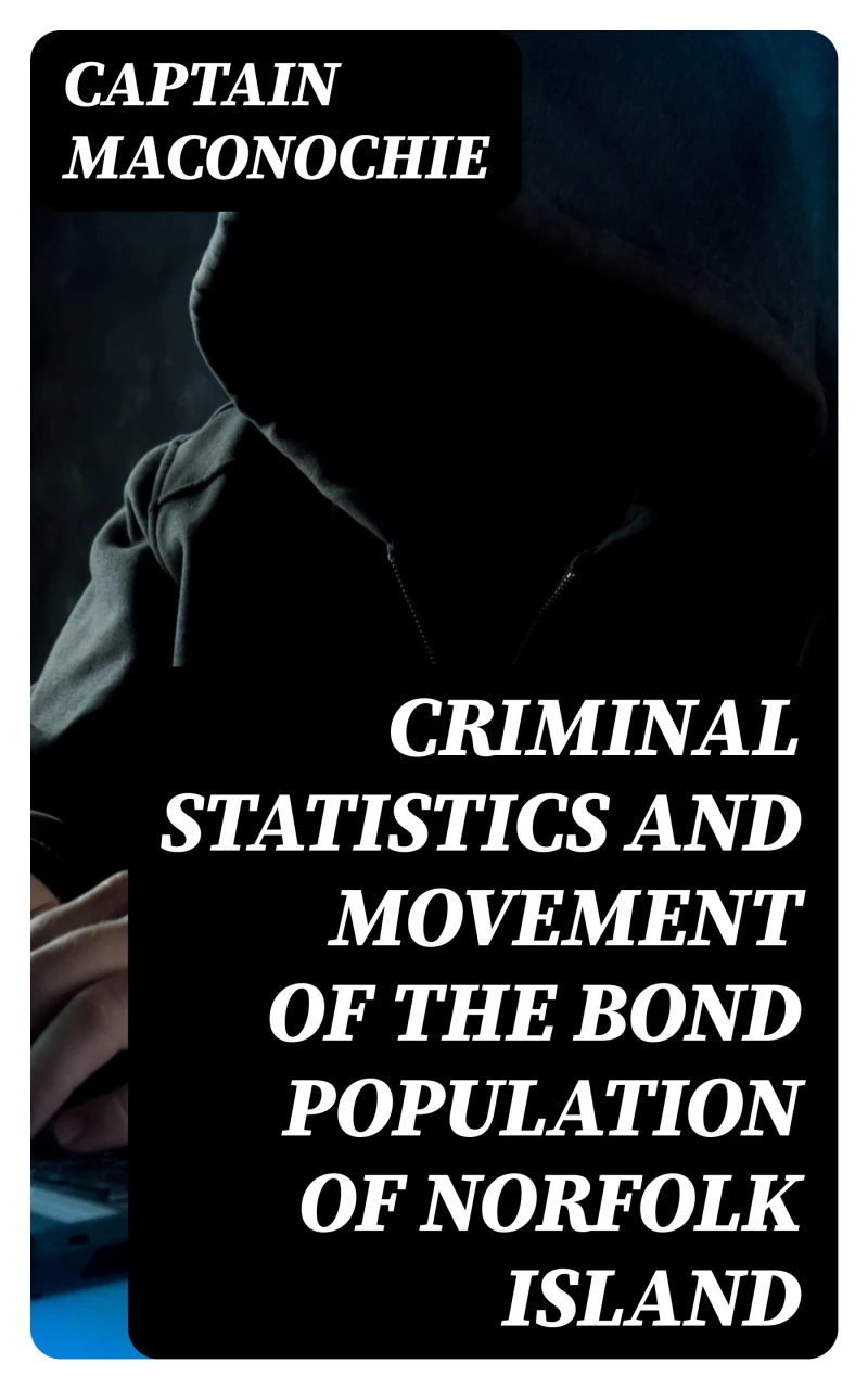 Portada: Criminal Statistics and Movement of the Bond Population of Norfolk Island