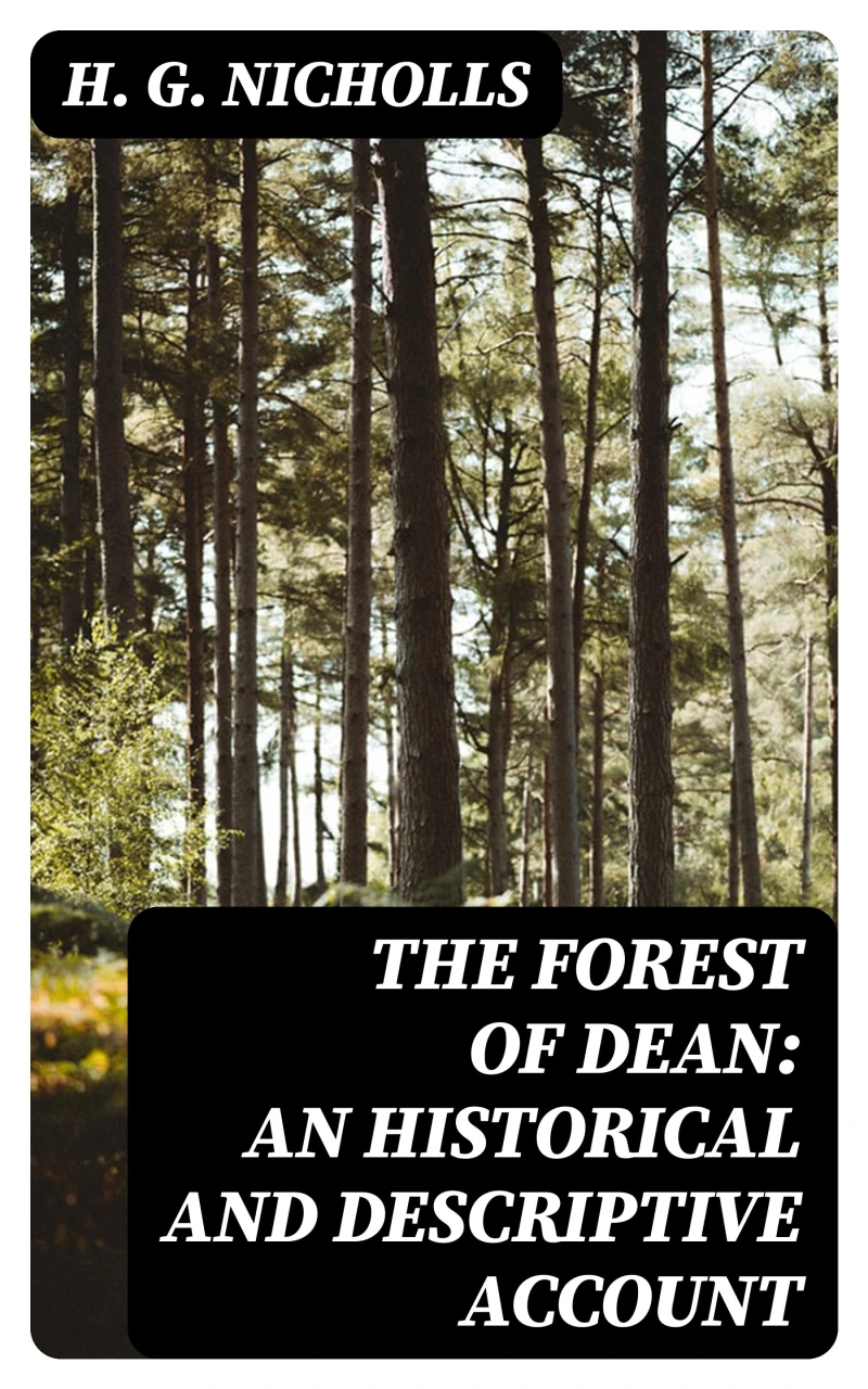 Portada: The Forest of Dean: An Historical and Descriptive Account