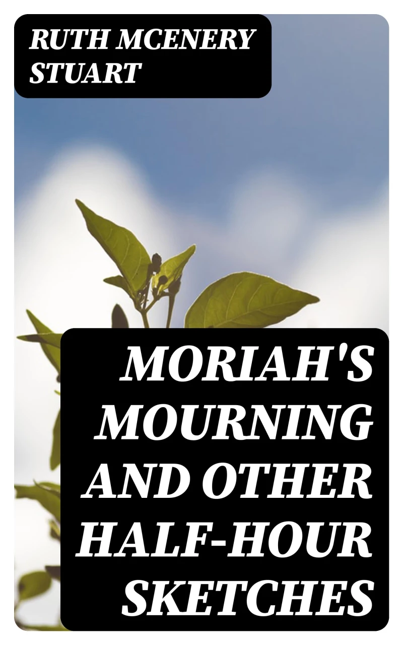 Portada: Moriah's Mourning and Other Half-Hour Sketches