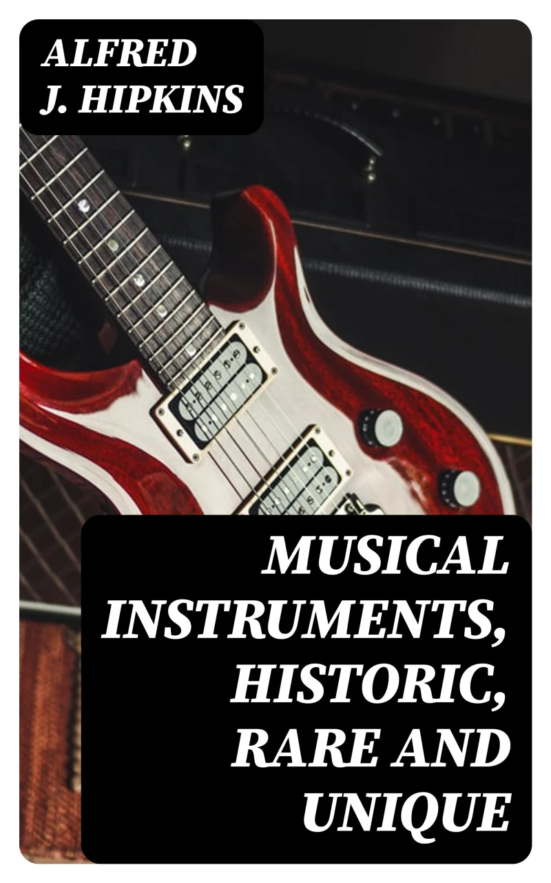 Portada: Musical Instruments, Historic, Rare and Unique