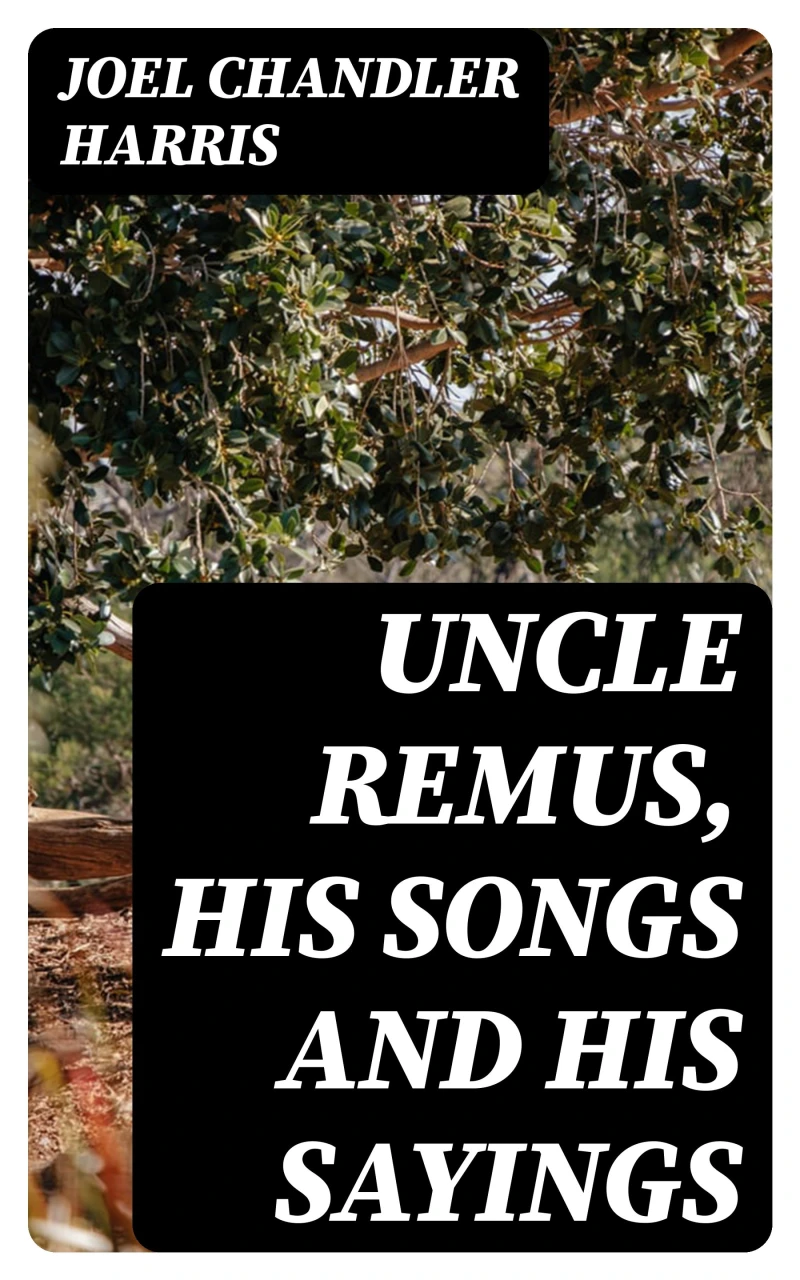 Portada: Uncle Remus, His Songs and His Sayings