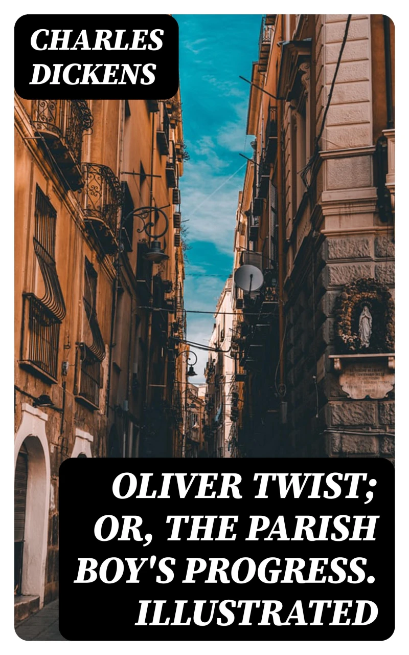 Portada: Oliver Twist; or, The Parish Boy's Progress. Illustrated