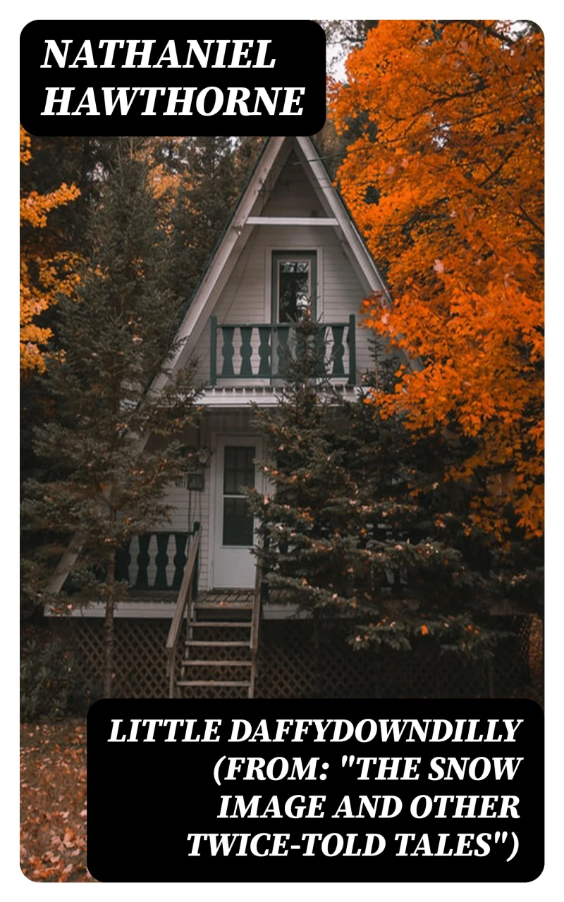 Portada: Little Daffydowndilly (From: "The Snow Image and Other Twice-Told Tales")