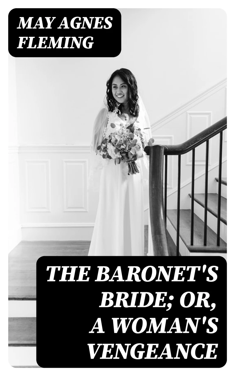 Portada: The Baronet's Bride; Or, A Woman's Vengeance