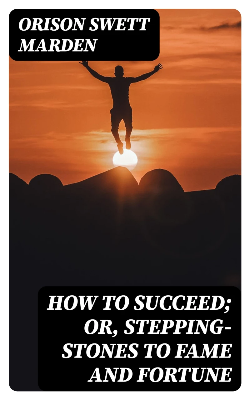 Portada: How to Succeed; Or, Stepping-Stones to Fame and Fortune