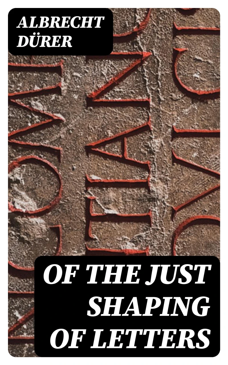Portada: Of the Just Shaping of Letters