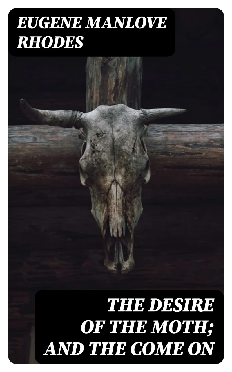 Portada: The Desire of the Moth; and the Come On