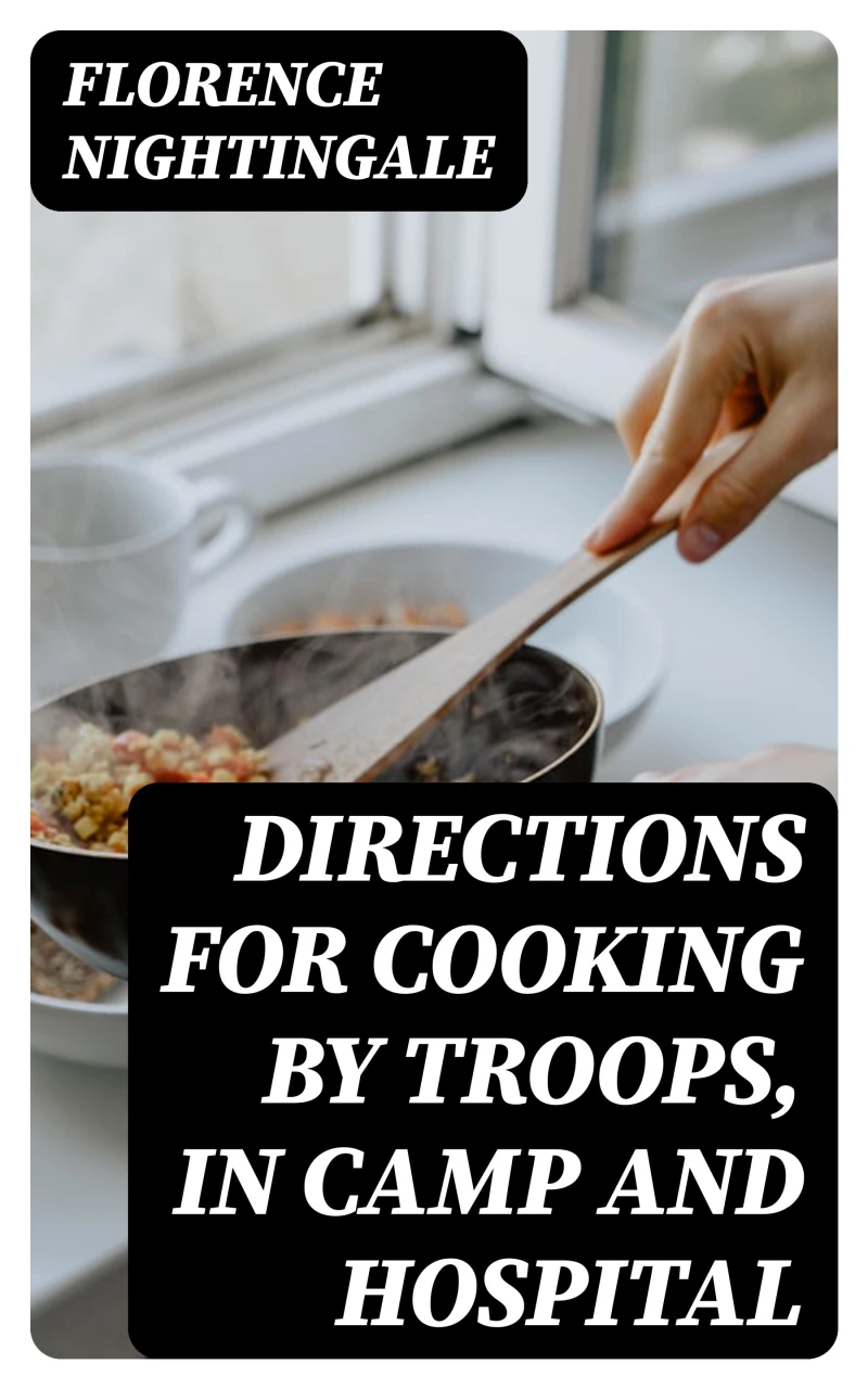 Portada: Directions for Cooking by Troops, in Camp and Hospital