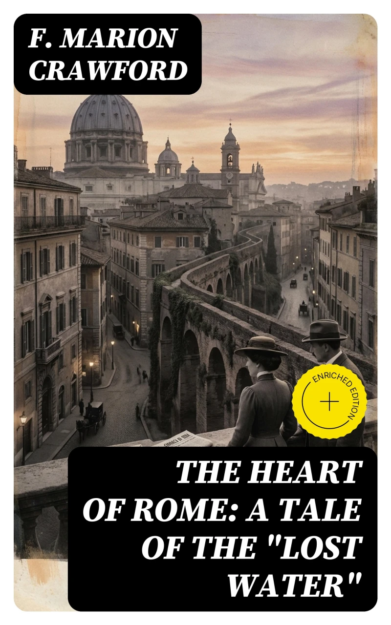 Portada: The Heart of Rome: A Tale of the "Lost Water" (Annotated)