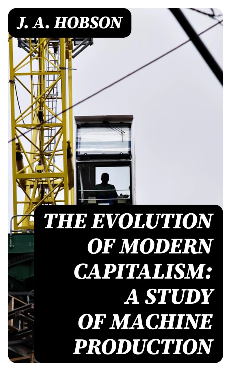 Portada: The Evolution of Modern Capitalism: A Study of Machine Production