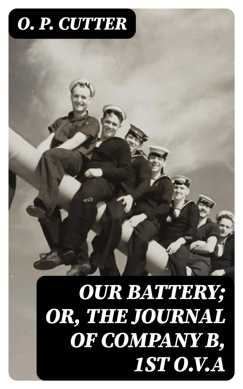 Portada: Our Battery; Or, The Journal of Company B, 1st O.V.A