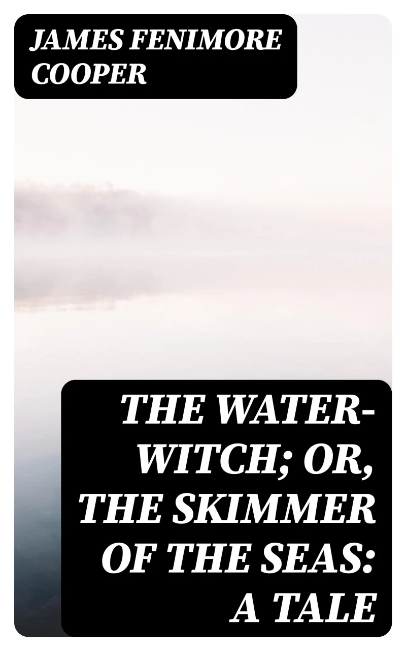 Portada: The Water-Witch; Or, the Skimmer of the Seas: A Tale