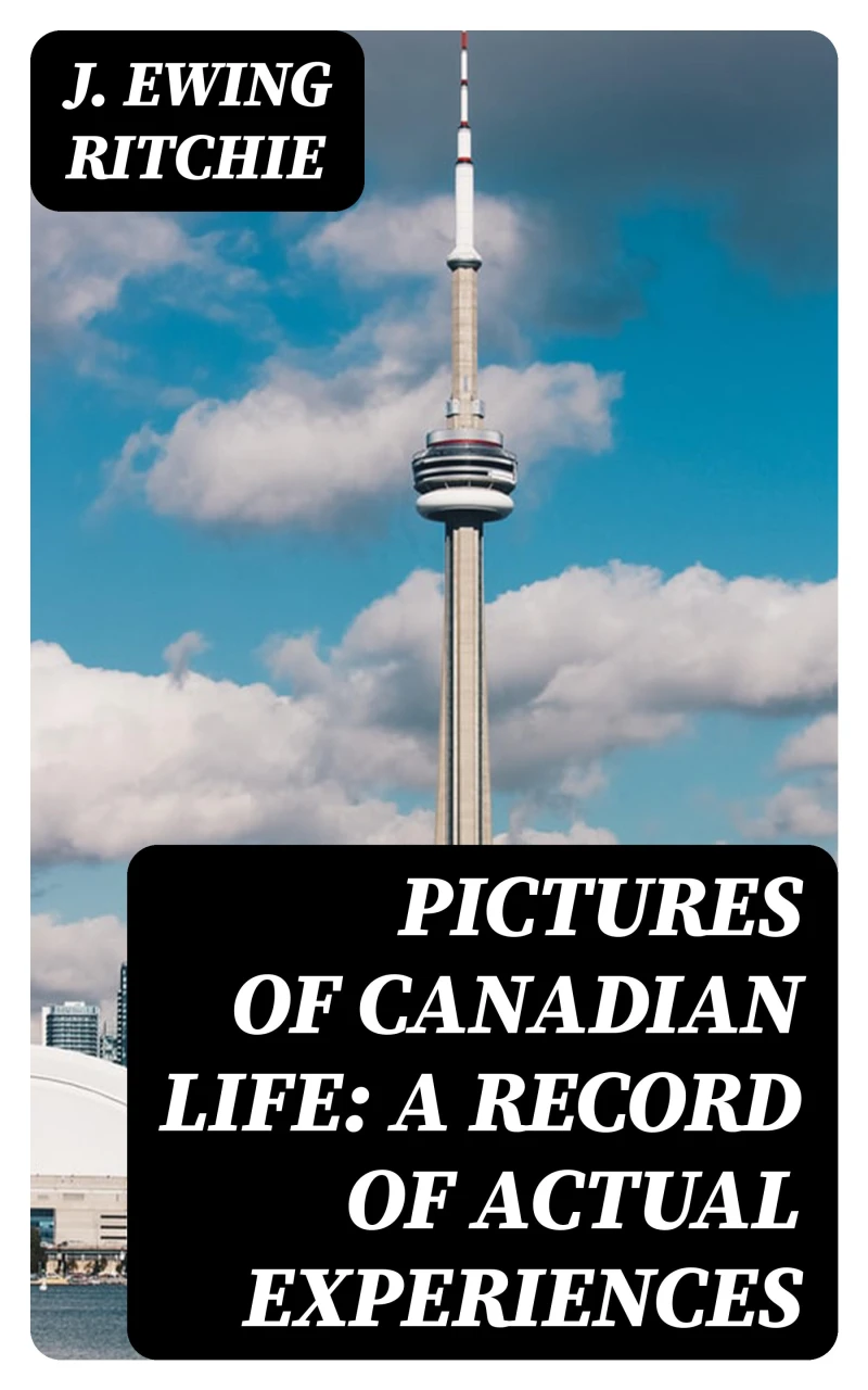Portada: Pictures of Canadian Life: A Record of Actual Experiences