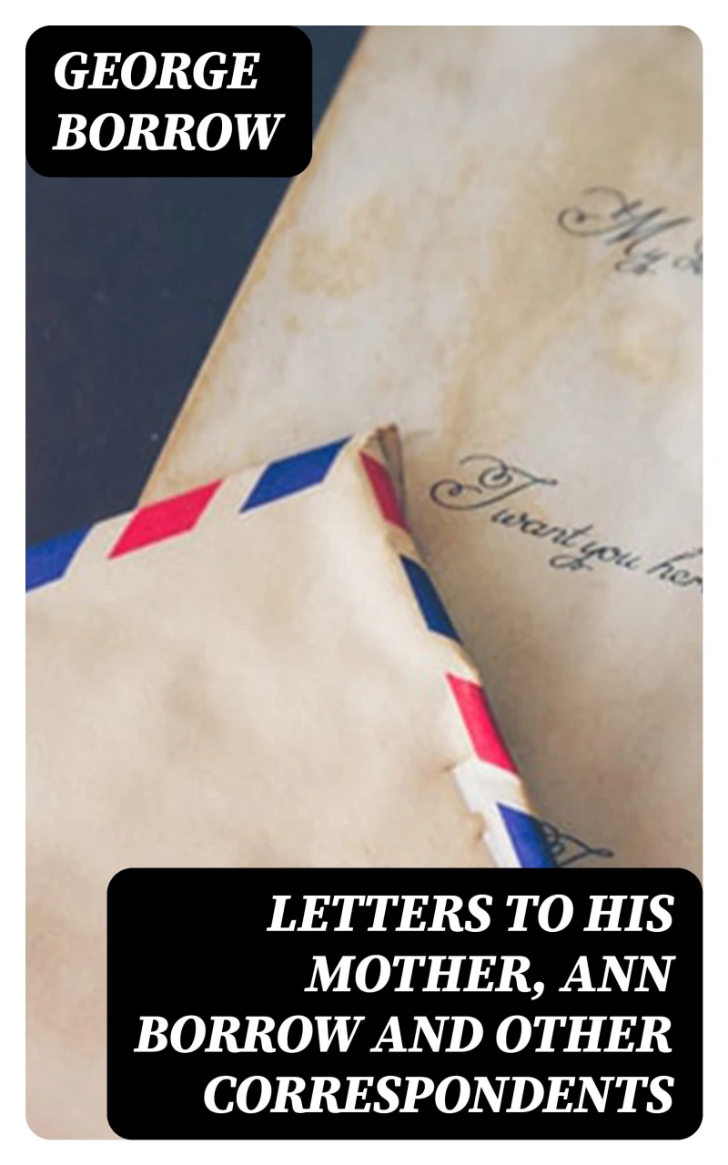 Portada: Letters to his mother, Ann Borrow and Other Correspondents