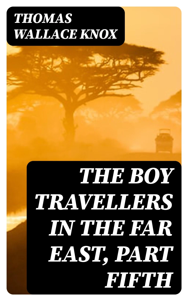Portada: The Boy Travellers in the Far East, Part Fifth