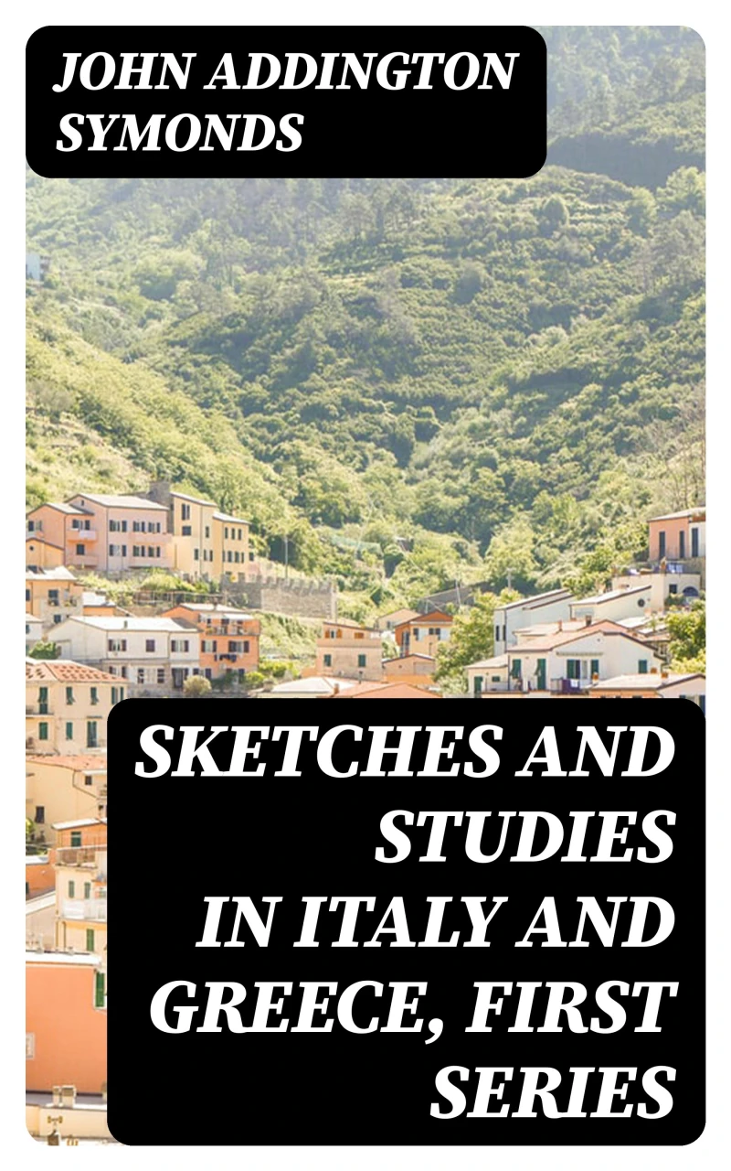 Portada: Sketches and Studies in Italy and Greece, First Series