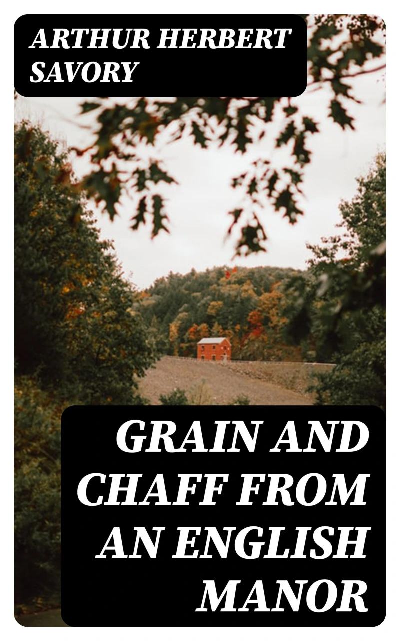 Portada: Grain and Chaff from an English Manor