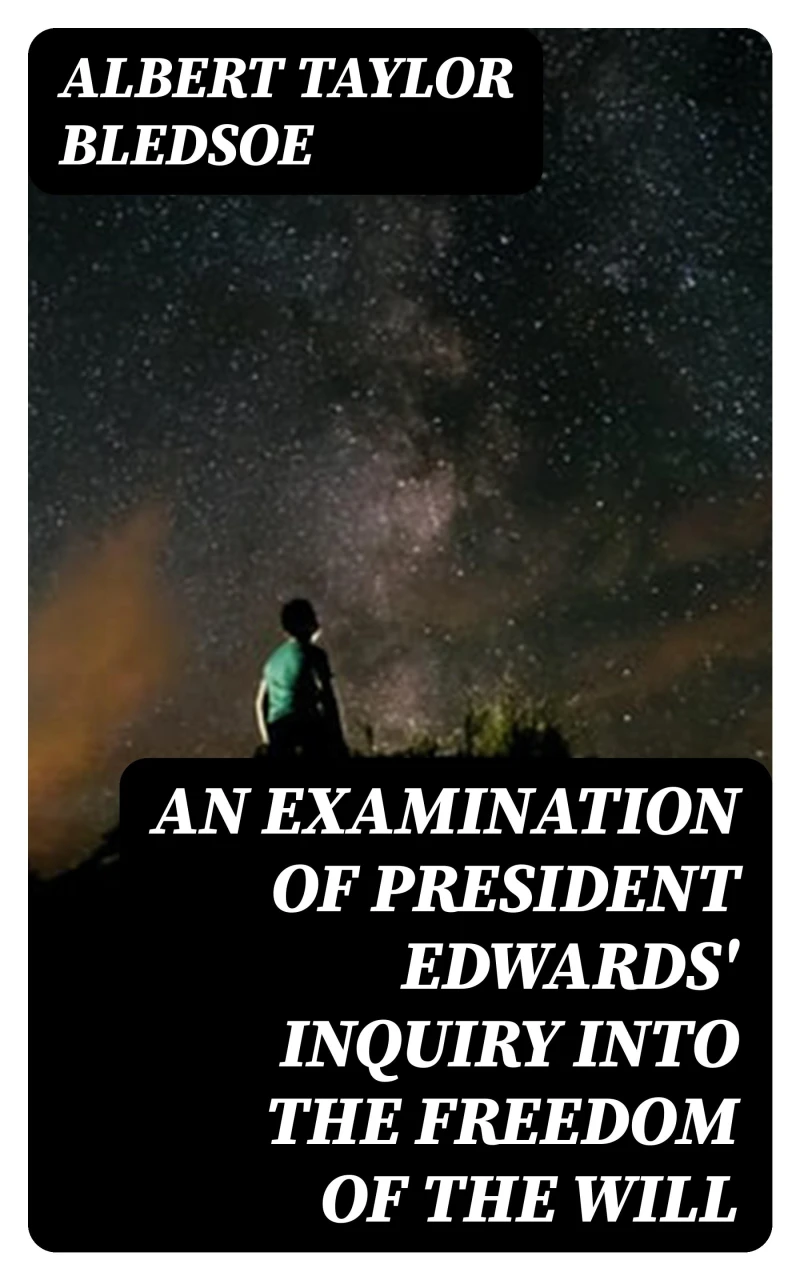 Portada: An Examination of President Edwards' Inquiry into the Freedom of the Will