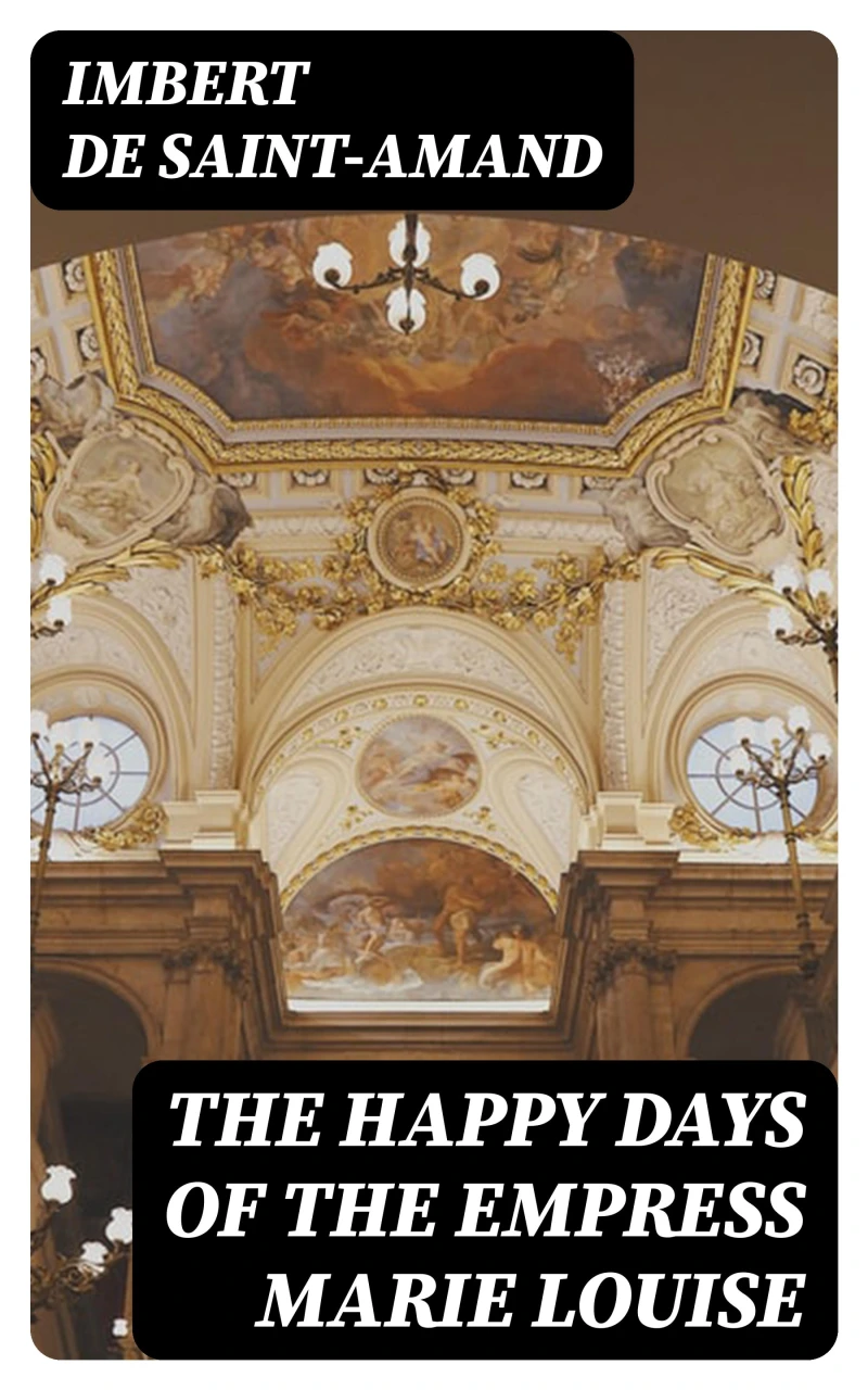 Portada: The Happy Days of the Empress Marie Louise