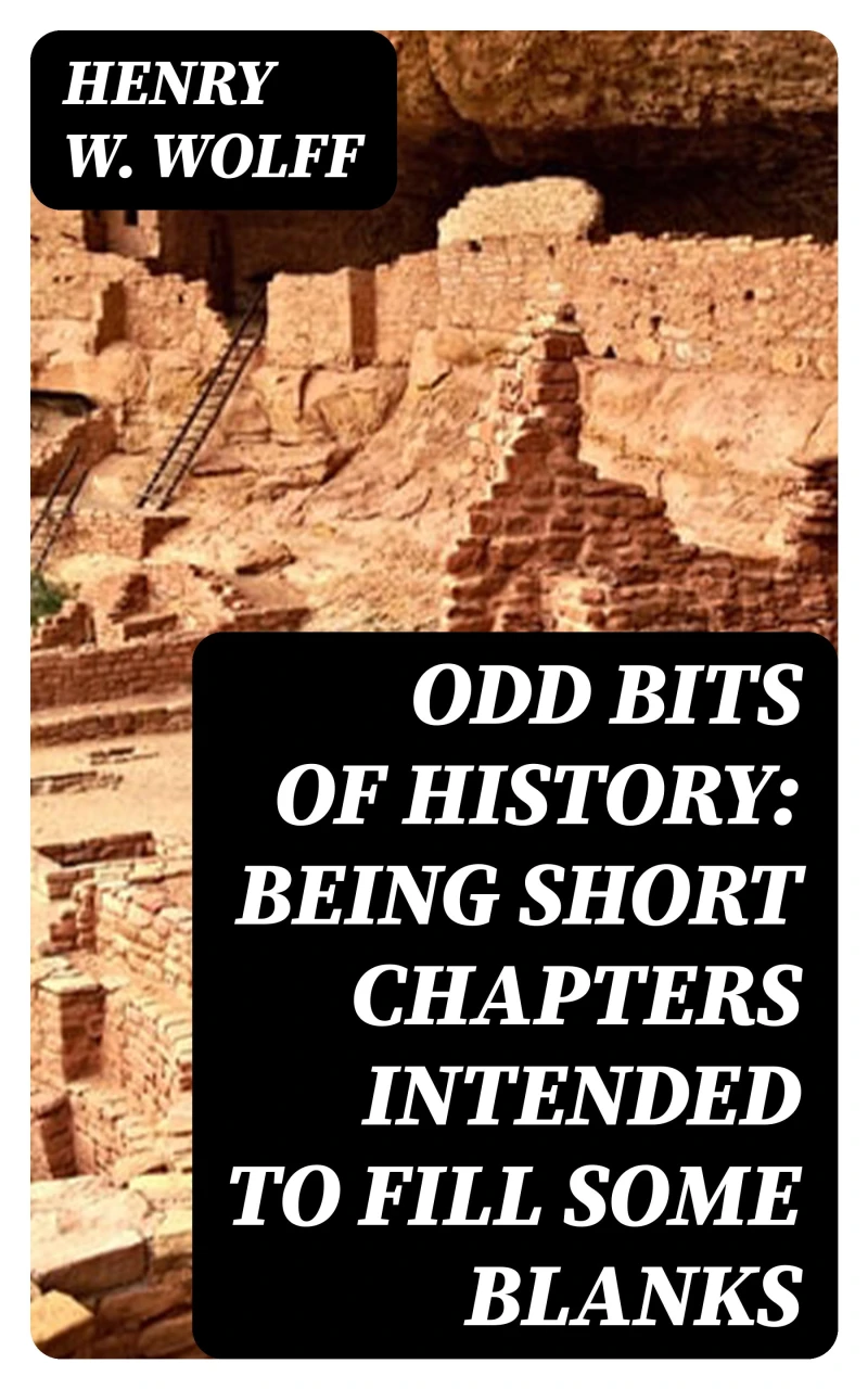 Portada: Odd Bits of History: Being Short Chapters Intended to Fill Some Blanks