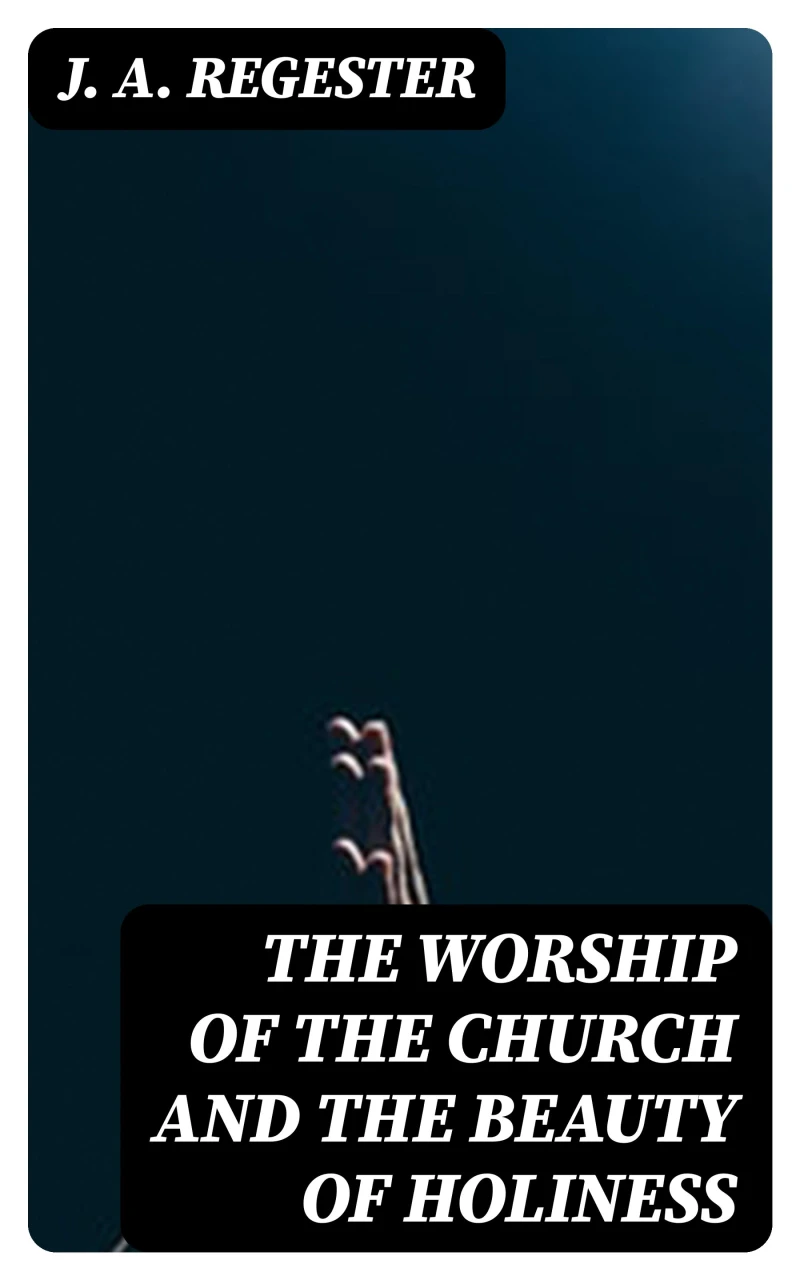 Portada: The Worship of the Church and The Beauty of Holiness