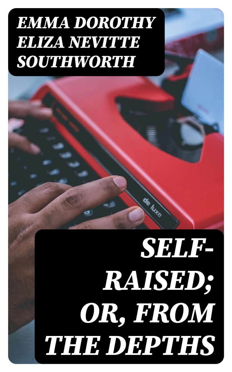 Portada: Self-Raised; Or, From the Depths
