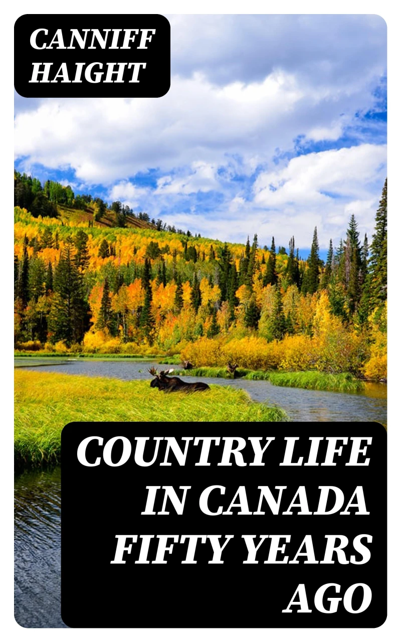 Portada: Country Life in Canada Fifty Years Ago