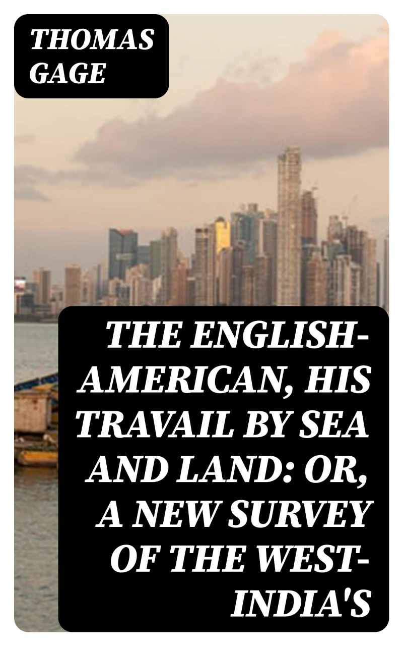 Portada: The English-American, His Travail by Sea and Land: or, A New Survey of the West-India's
