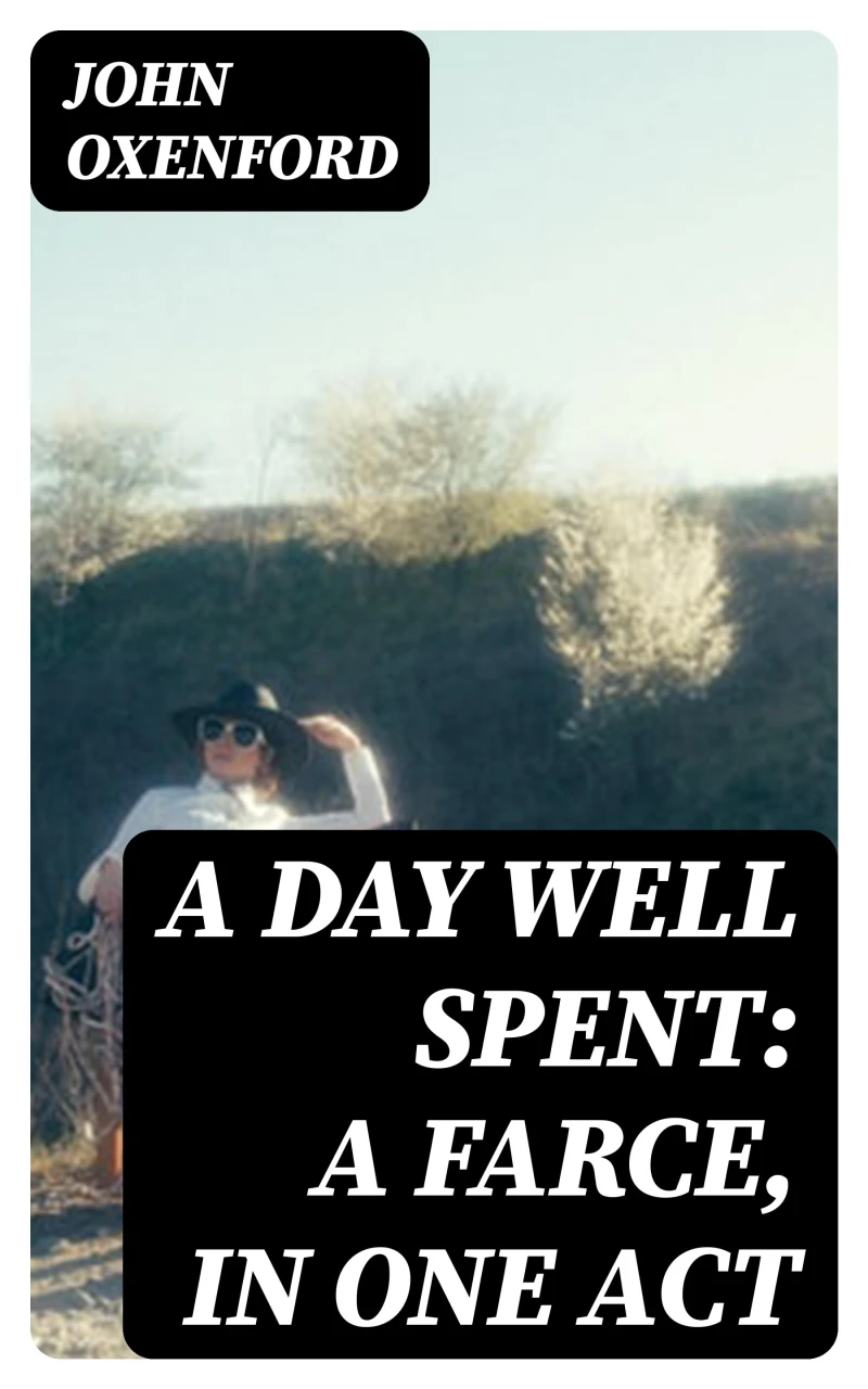 Portada: A Day Well Spent: A Farce, in One Act