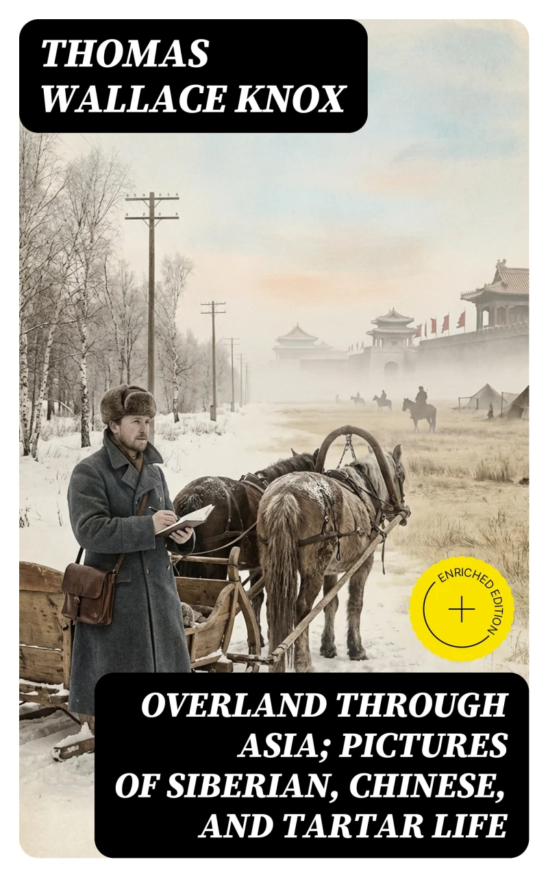 Portada: Overland through Asia; Pictures of Siberian, Chinese, and Tartar Life (Annotated)