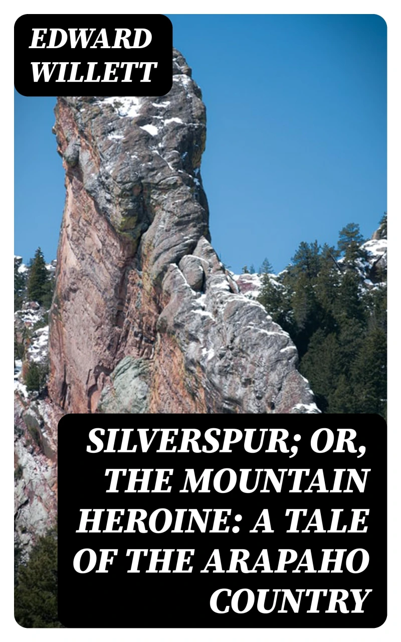 Portada: Silverspur; or, The Mountain Heroine: A Tale of the Arapaho Country