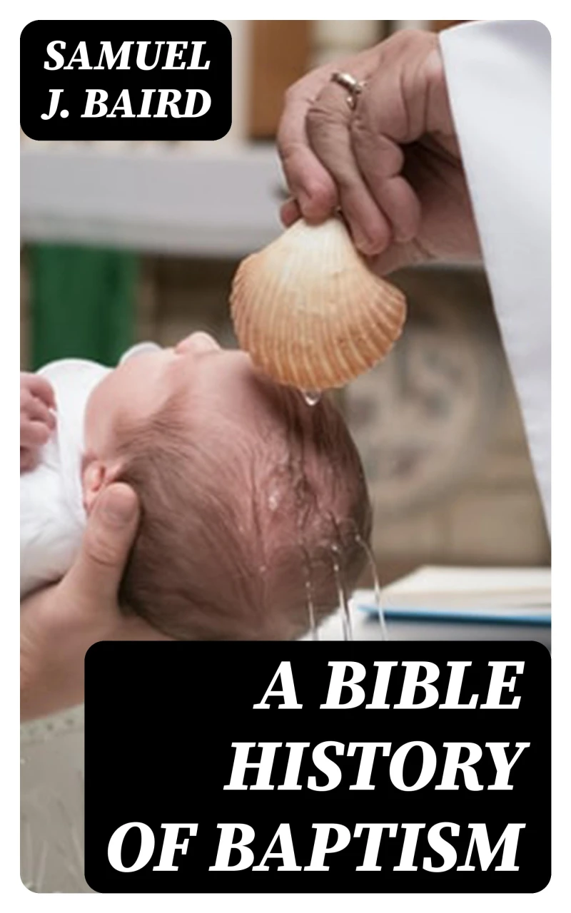 Portada: A Bible History of Baptism
