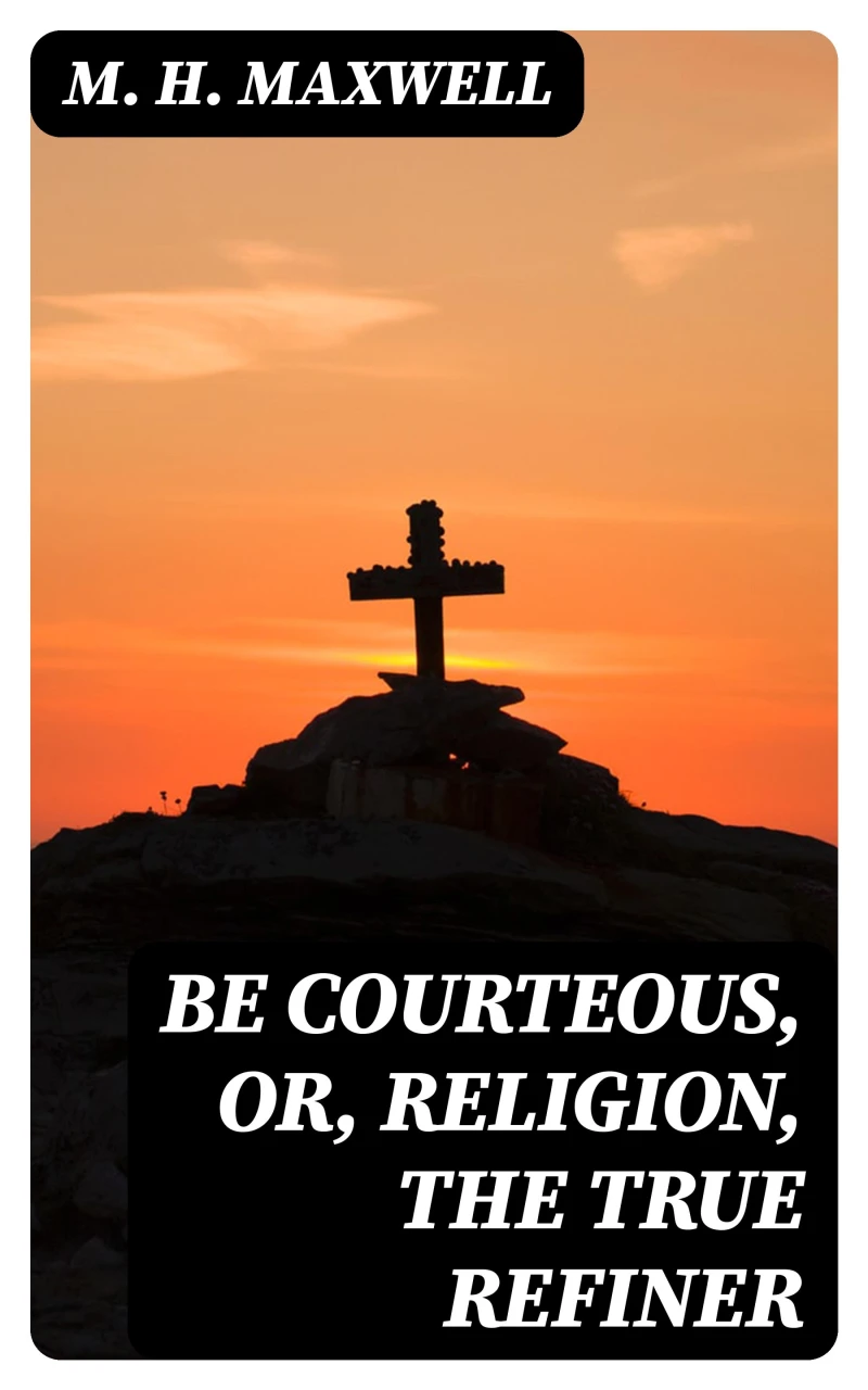 Portada: Be Courteous, or, Religion, the True Refiner