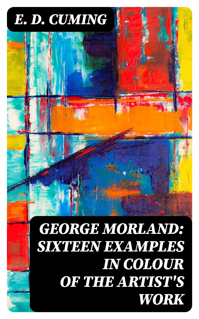 Portada: George Morland: Sixteen examples in colour of the artist's work