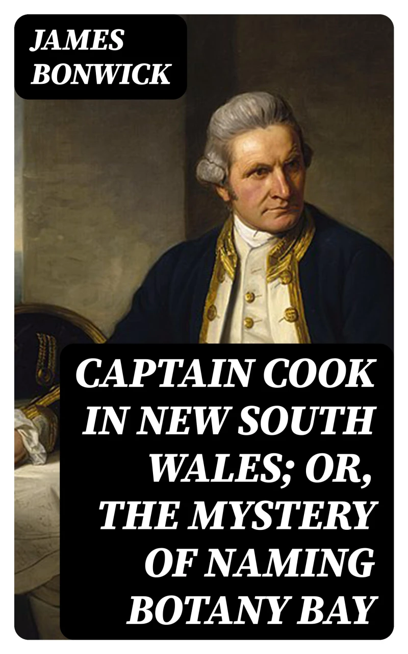 Portada: Captain Cook in New South Wales; Or, The Mystery of Naming Botany Bay